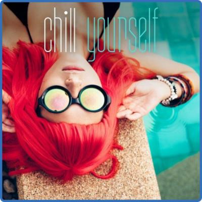 Various Artists - Chill Yourself (2023)