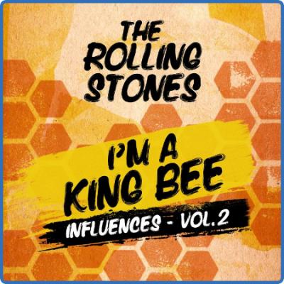 The Rolling Stones - I'm A King Bee (Influences - Vol  2) (2023)