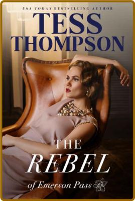 The Rebel - Tess Thompson  _59bfbf9c7440453c86994c332384a23b