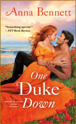 One Duke Down--A Rogues to Lovers Novel - Anna Bennett