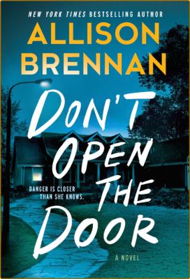 Dont Open the Door--A Novel - Allison Brennan