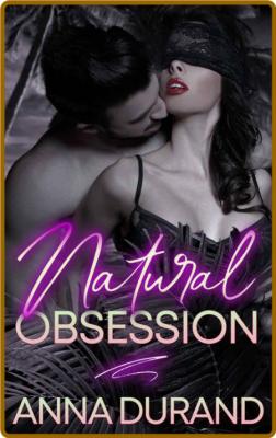 Natural Obsession - Anna Durand  _c27ecd7f06136c17e268b3b76c52e38f