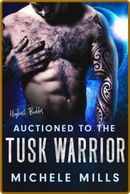 Auctioned to the Tusk Warrior - Michele Mills