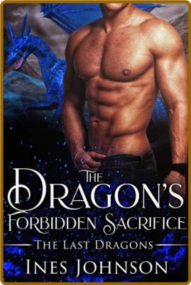 The Dragon's Forbidden Sacrific - Ines Johnson