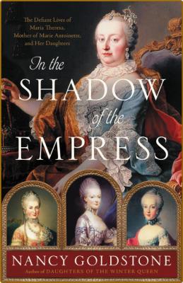 In the Shadow of the Empress by Nancy Goldstone  _ed609b7634f4325c97b247bd6a6c1617