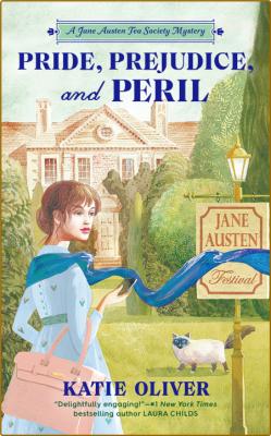 Pride, Prejudice, and Peril by Katie Oliver  _d3b3813909ffa7743d9752407459d331