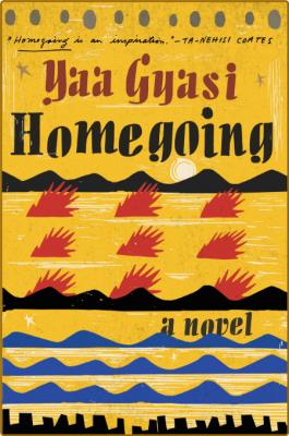 Homegoing by Yaa Gyasi