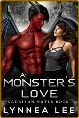 A Monster's Love  A Sci Fi Alie - Lynnea Lee  _943ca98b6792efae96ec3dbdefcec03f