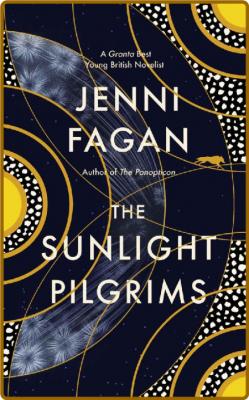 The Sunlight Pilgrims by Jenni Fagan  _694b91daa48f3aae0ee67298d667da4f