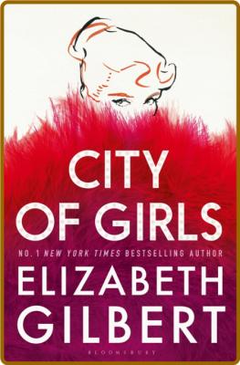 City of Girls by Elizabeth Gilbert