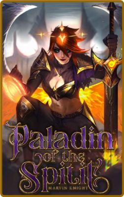 Paladin of the Spirit by Marvin Knight