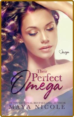 Their Perfect Omega  A Standalo - Maya Nicole 