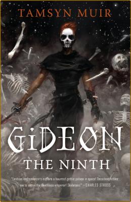 Gideon the Ninth by Tamsyn Muir  _928a3d0a6b55483ced8657b3e6b2bcde