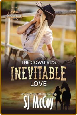 The Cowgirl's Inevitable Love  - SJ McCoy