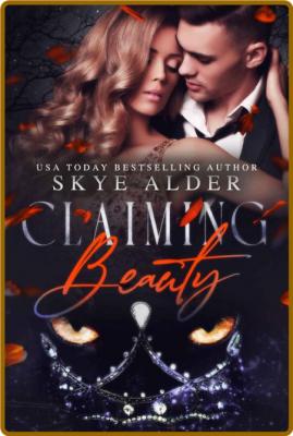 Claiming Beauty - Skye Alder  _2232979aed2a2c357a1c8c503dd44445