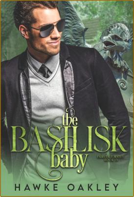 The Basilisk Baby - Hawke Oakley  _136837972795be2d6572f13ad1c4eca2