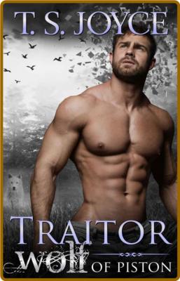 Traitor Wolf of Piston - T  S  Joyce  _e258c6b77772a0a8c8c80dcd66236ffb