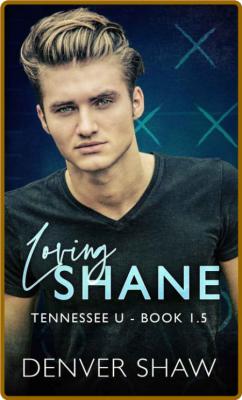 Loving Shane - Shaw, Denver