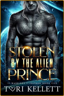 Stolen by the Alien Prince The - Tori Kellett  _f6cdc41f65d8e4b8d386177f602f0650