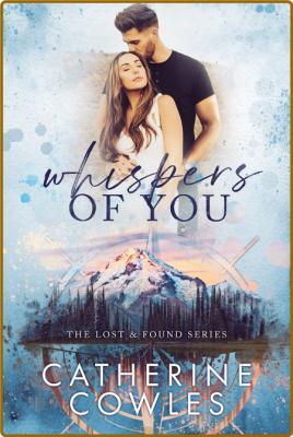 Whispers of You - Catherine Cowles  _e266ad20ff95ef272470d62758dd5e90