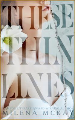 These Thin Lines - Milena McKay  _34bffa7b3e62bb8af70fea166b60bb9b