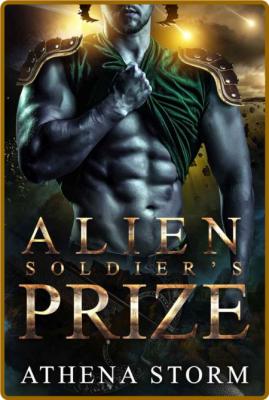 Alien Soldier's Prize - Athena Storm  _2e058069cf732ba0543977d974b6e5ab