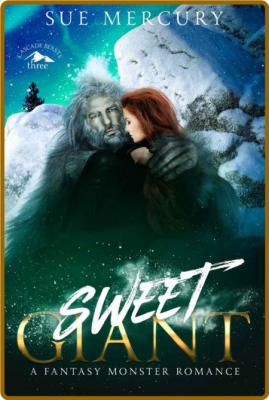 Sweet Giant  A Fantasy Monster - Sue Mercury  _de02ddb375829aa45d25383f67550aeb