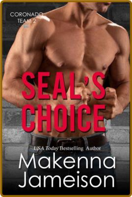 SEAL's Choice - Makenna Jameison  _a588e86a68f8f4c320ce16df525307ff