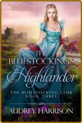 The Bluestocking's Highlander  - Audrey Harrison