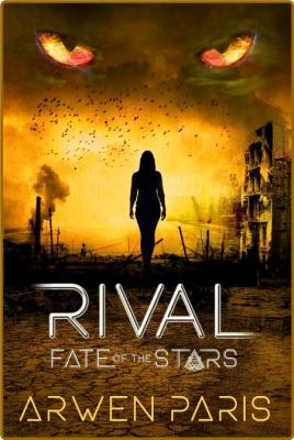 Rival  A Fate of the Stars Novel by Arwen Paris