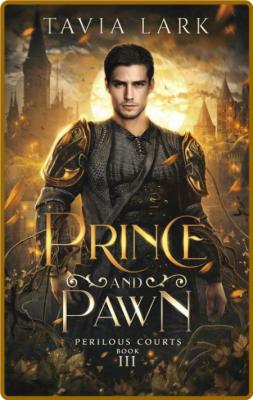 Prince and Pawn - Lark, Tavia