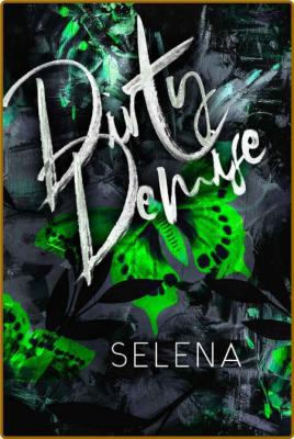 Dirty Demise  A Dark High Schoo - Selena