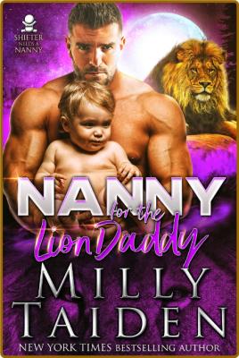 Nanny for the Lion Daddy Shift - Milly Taiden