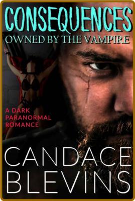 Consequences  Owned by the Vamp - Candace Blevins