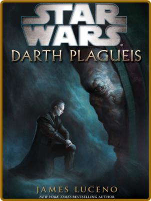 Star Wars  Darth Plagueis by James Luceno