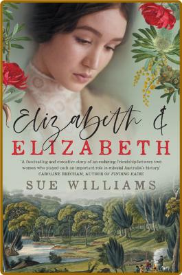 Elizabeth and Elizabeth by Sue Williams  _5340abfe16174ca8a3996587dd12b3a5