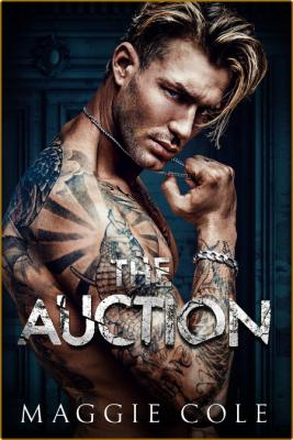 The Auction  A Dark Romance Cl - Maggie Cole  _94c48d17578472eee69f18a6bc7d9db6