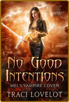 No Good Intentions  Mel's Vampi - Traci Lovelot  _4226f374abfcd995d371944b89f508b8