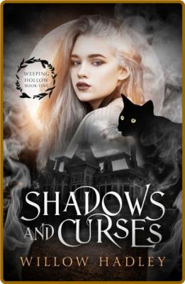 Shadows and Curses - Willow Hadley