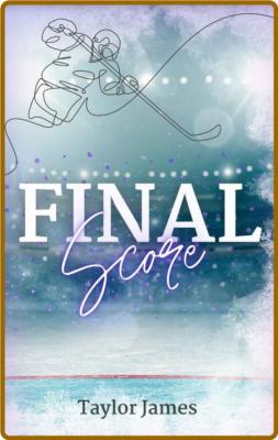 Final Score - Taylor James