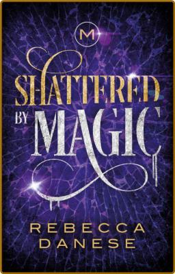 Shattered by Magic