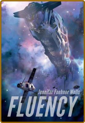 Fluency by Jennifer Foehner Wells