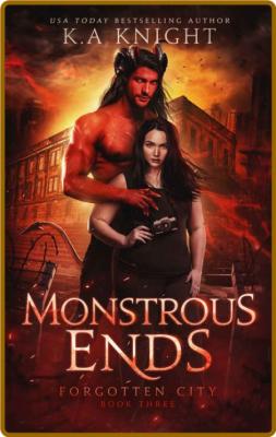 Monstrous Ends - K A Knight  _aa955adfdfa77fa1969e1266c9c9faff