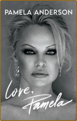 Love, Pamela by Pamela Anderson  _895ad455432a2c7143e45624b7632c58