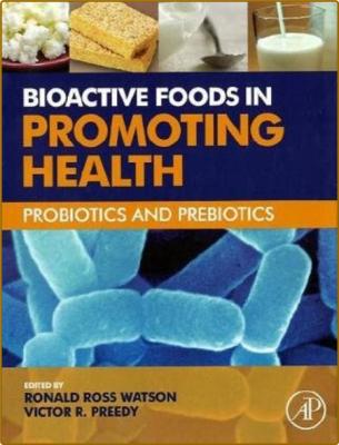 Bioactive Foods in Promoting Health Probiotics and Prebiotics