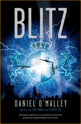 Blitz by Daniel O'Malley  _f5b20d7f342d38e9d4f5517102540b7b