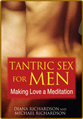 Tantric Sex for Men - Making Love a Meditation