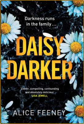 Daisy Darker by Alice Feeney  _ab877f212a45d3024c4f851b262f0c88