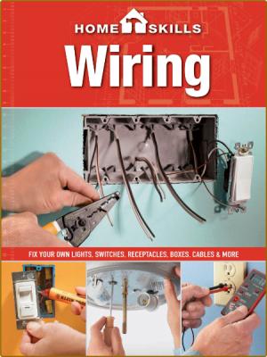 HomeSkills - Wiring - Fix Your Own Lights, Switches, Receptacles, Boxes, Cables & ...