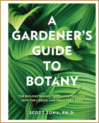 A Gardeners Guide To Botany  _b1af20988a2d270950a3005efd3122b2